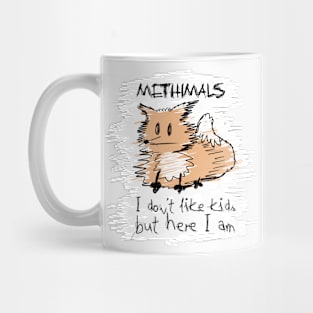 Methimals - I don't like kids but here I am Mug